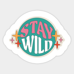 Stay Wild Sticker